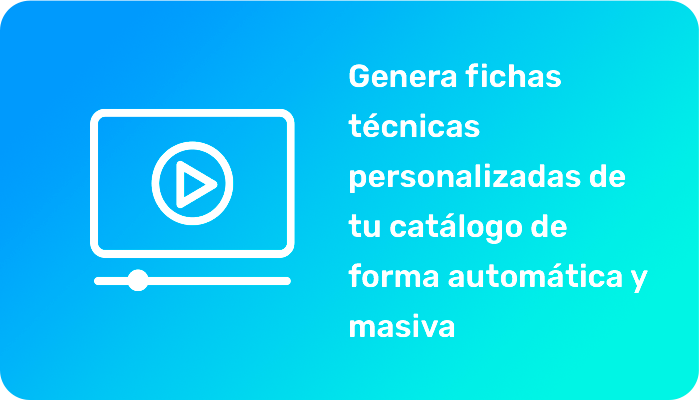 Genera fichas técnicas personalizadas de tu catálogo de forma automática y masiva