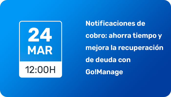 Notificaciones de cobro: ahorra tiempo y mejora la recuperación de deuda con Go!Manage
