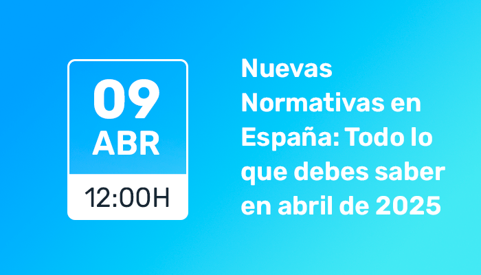 Ley Antifraude, e-Factura y Fichaje Digital Obligatorio: todo lo que debes saber en abril de 2025